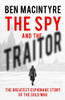 Ben Macintyre / The Spy and the Traitor (Hardback)