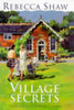 Rebecca Shaw / VILLAGE SECRETS (Hardback)