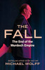 Michael Wolff / The Fall The End of the Murdoch Empire (Hardback)