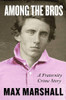 Max Marshall / Among the Bros (Hardback)
