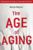 George Magnus / The Age of Aging (Hardback)