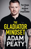 Adam Peaty / The Gladiator Mindset (Hardback)