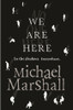 Michael Marshall / We Are Here (Hardback)