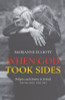 Marianne Elliott / When God Took Sides (Hardback)