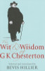 Bevis Hillier / The Wit and Wisdom of G.K. Chesterton (Hardback)