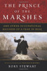 Rory Stewart / The Prince of the Marshes (Hardback)