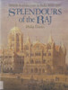 Philip Davies / Splendours of the Raj: British architecture in India, 1660-1947 (Coffee Table Book)