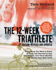 Tom Holland / The 12 Week Triathlete (Coffee Table Book)