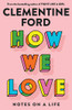 Clementine Ford / How We Love (Large Paperback)