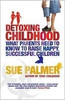 Sue Palmer / Detoxing Childhood (Large Paperback)