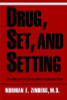 Norman Zinberg / Drug, Set, and Setting (Large Paperback)