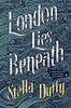 Stella Duffy / London Lies Beneath (Large Paperback)