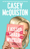 Casey McQuiston / I Kissed Shara Wheeler (Large Paperback)