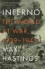 Max Hastings / Inferno : The World at War 1939-1945 (Large Paperback)