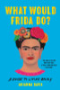 Arianna Davis / What Would Frida Do? (Large Paperback)