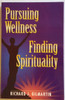 Richard Gilmartin / Pursuing Wellness, Finding Spirituality (Large Paperback)