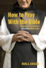 Karl A. Schultz / How to Pray With the Bible (Large Paperback)