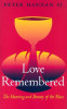 Peter Hannan Sj / Love Remembered (Large Paperback)