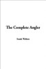 Izaak Walton / The Complete Angler (Large Paperback)