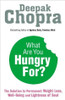 Deepak Chopra / What Are You Hungry For? (Large Paperback)