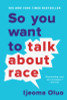 Ijeoma Oluo / So You Want to Talk About Race (Large Paperback)
