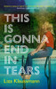 Liza Klaussmann / This Is Gonna End In Tears (Large Paperback)