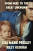 Lisa Marie Presley / From Here to the Great Unknown (Large Paperback)