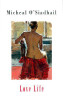 Mícheál Ó Siadhail / Love Life (Large Paperback)