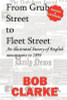 Bob Clarke / From Grub Street to Fleet Street (Large Paperback)