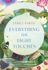 Janice Pariat / Everything the Light Touches (Large Paperback)