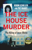 Robin Schiller & Pat Marry / The Ice House Murder (Large Paperback)