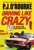 P.J. O'Rourke / Driving Like Crazy (Large Paperback)