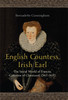 Bernadette Cunningham - English Countess, Irish Earl  : The Social World of Frances, Countess of Clanricard 1567-1632 - HB - BRAND NEW
