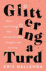 Kris Hallenga / Glittering a Turd (Hardback)