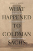 Steven G. Mandis / What Happened to Goldman Sachs (Hardback)