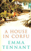 Emma Tennant / A House in Corfu (Hardback)