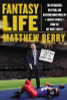 Matthew Berry / Fantasy Life (Hardback)