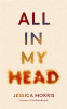 Jessica Morris / All In My Head (Hardback)