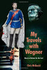 Chris McQuaid / My Travels with Wagner (Hardback)