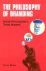 Thom Braun / The Philosophy of Branding (Hardback)