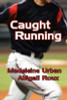 Madeleine Urban / Caught Running (Large Paperback)