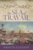 Kristin Gleeson / The Sea of Travail (Large Paperback)