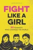 Laura Barcella / Fight Like a Girl  - 50 Feminists Who Changed the World (Large Paperback)
