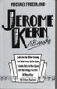 Michael Freedland / Jerome Kern - A Biography (Large Paperback)