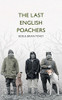 Bob Tovey / The Last English Poachers (Hardback)