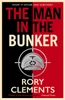 Rory Clements / The Man in the Bunker (Hardback)