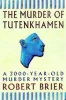 Bob Brier / The Murder of Tutankhamen (Hardback)