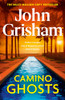 John Grisham / Camino Ghosts (Hardback)