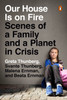 Greta Thunberg / Our House Is on Fire : Scenes of a Family and a Planet in Crisis (Large Paperback)