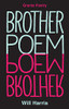 Will Harris / Brother Poem